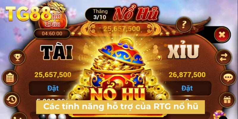 Các tính năng hỗ trợ của RTG nổ hũ