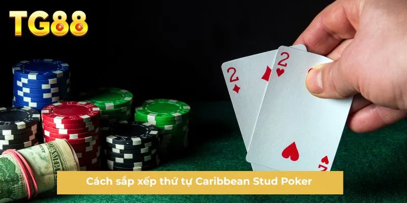 Cách sắp xếp thứ tự Caribbean Stud Poker