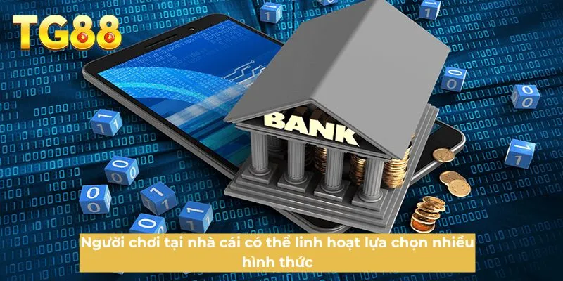 Người chơi tại nhà cái có thể linh hoạt lựa chọn nhiều hình thức